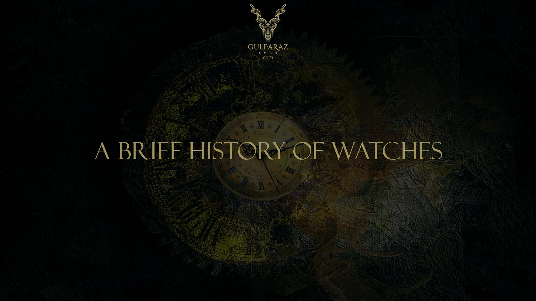 A Brief History of (watches) Timekeeping - Gulfarazkhan