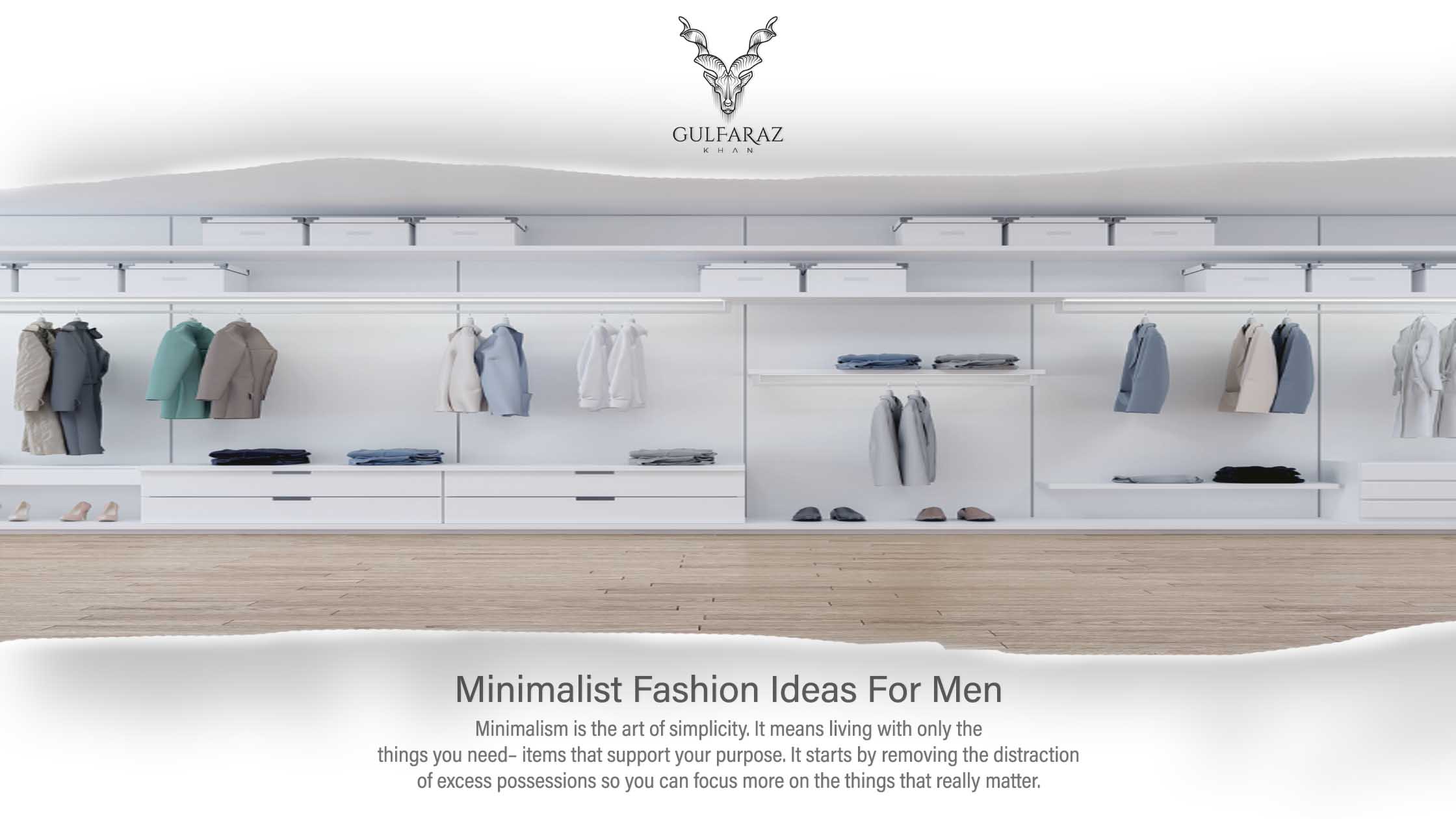 How To Build The Ultimate Men’s Minimalist Wardrobe - Gulfarazkhan