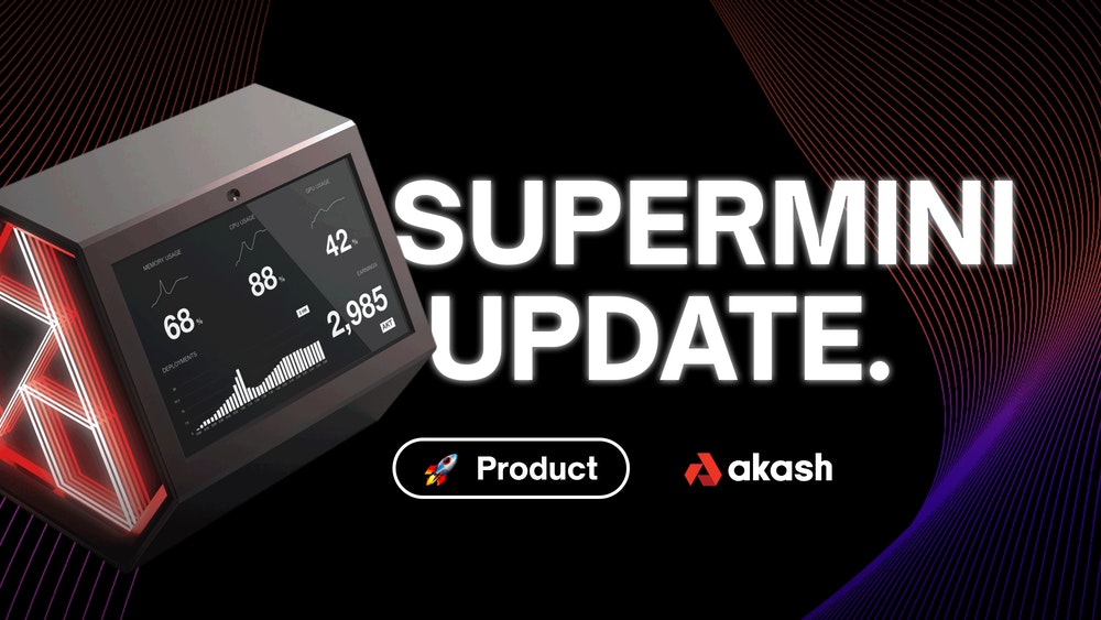 Supermini Update  | Akash Network