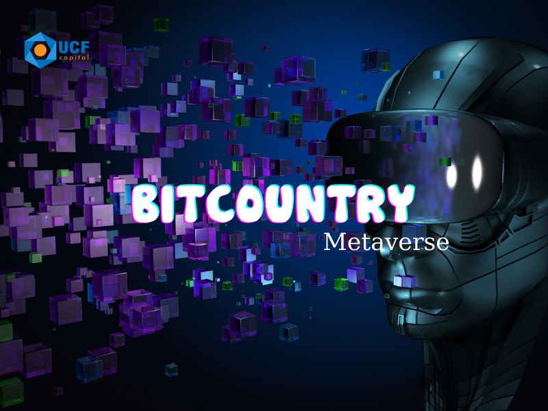 BitCountry Metaverse là gì? Thông tin chi tiết dự án và cơ hội đầu tư. - UCF capital