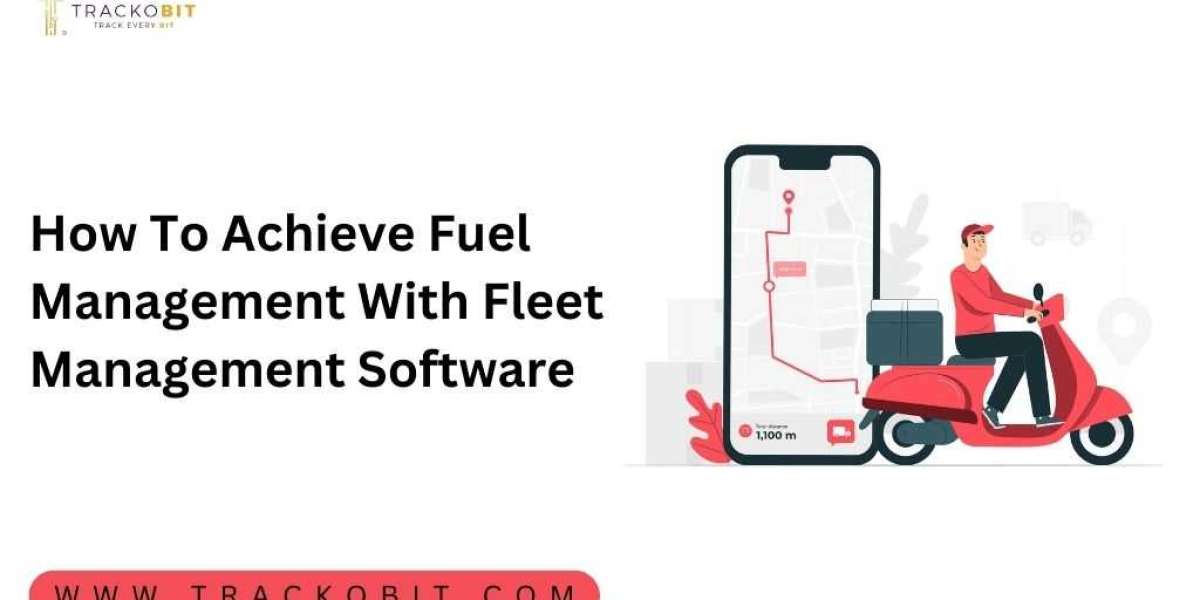 How To Achieve Fuel Management With Fleet Management Software