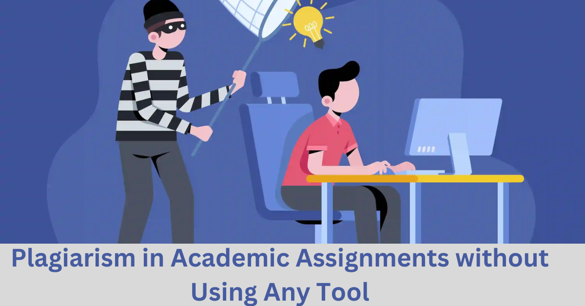 7 Ways to Reduce Plagiarism in Academic Assignments without Using Any Tool - NewsYouKnow