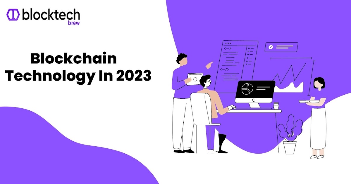 Blockchain Predictions For 2023: The Blockchain Technology Will Surely Revolutionize the World