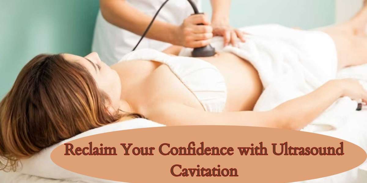 Reclaim Your Confidence with Ultrasound Cavitation