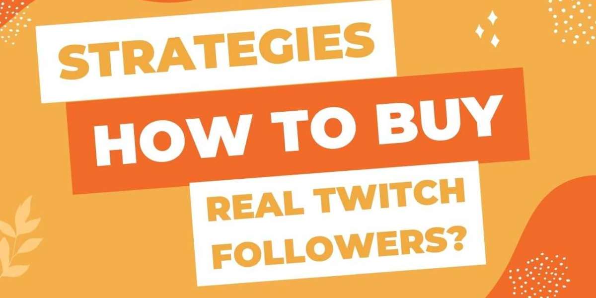 Strategies for How to Buy Real Twitch Followers
