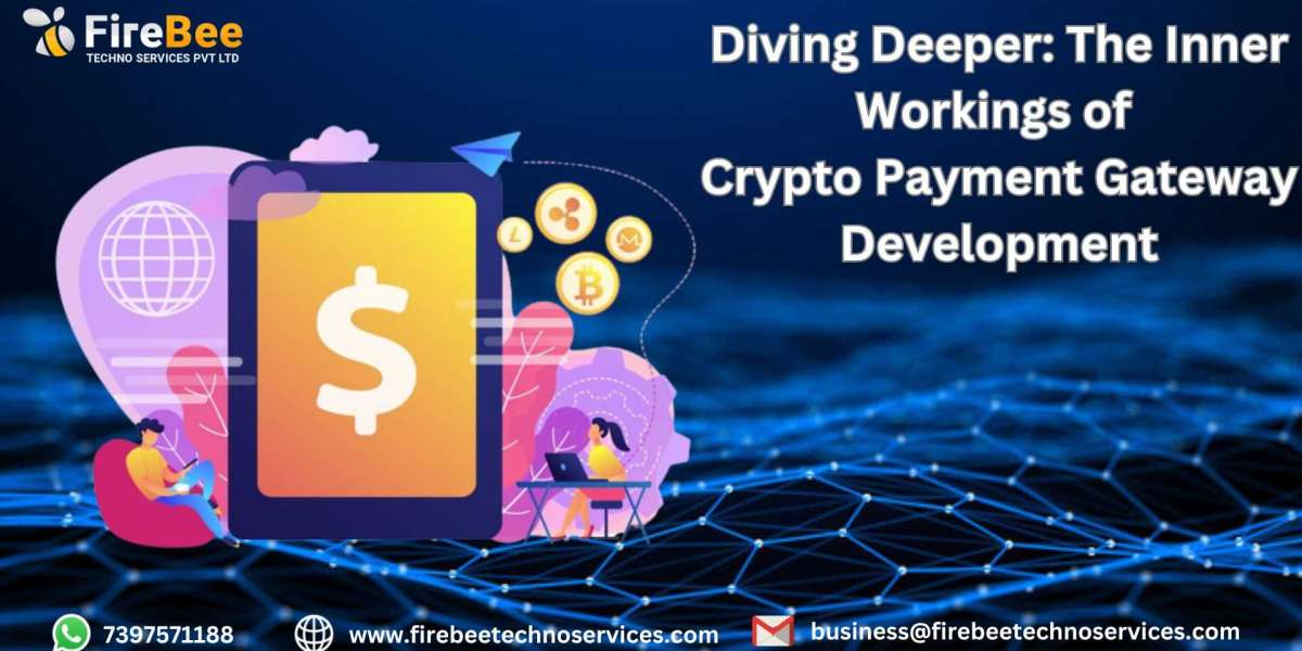 Diving Deeper: The Inner Workings of Crypto Payment Gateway Development