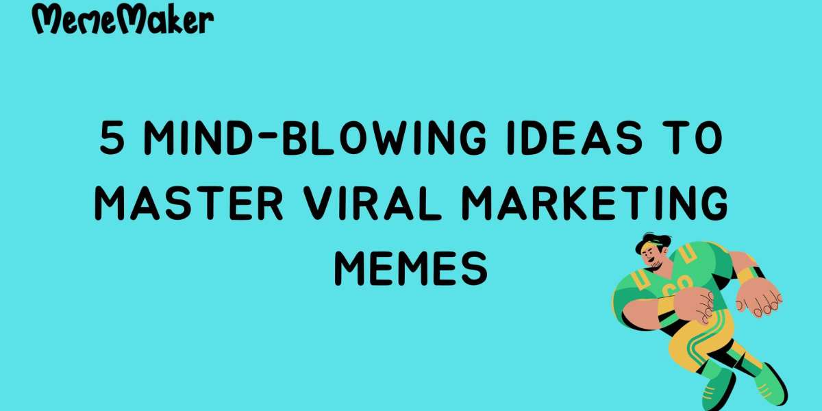 5 Mind-Blowing Ideas to Master Viral Marketing Memes