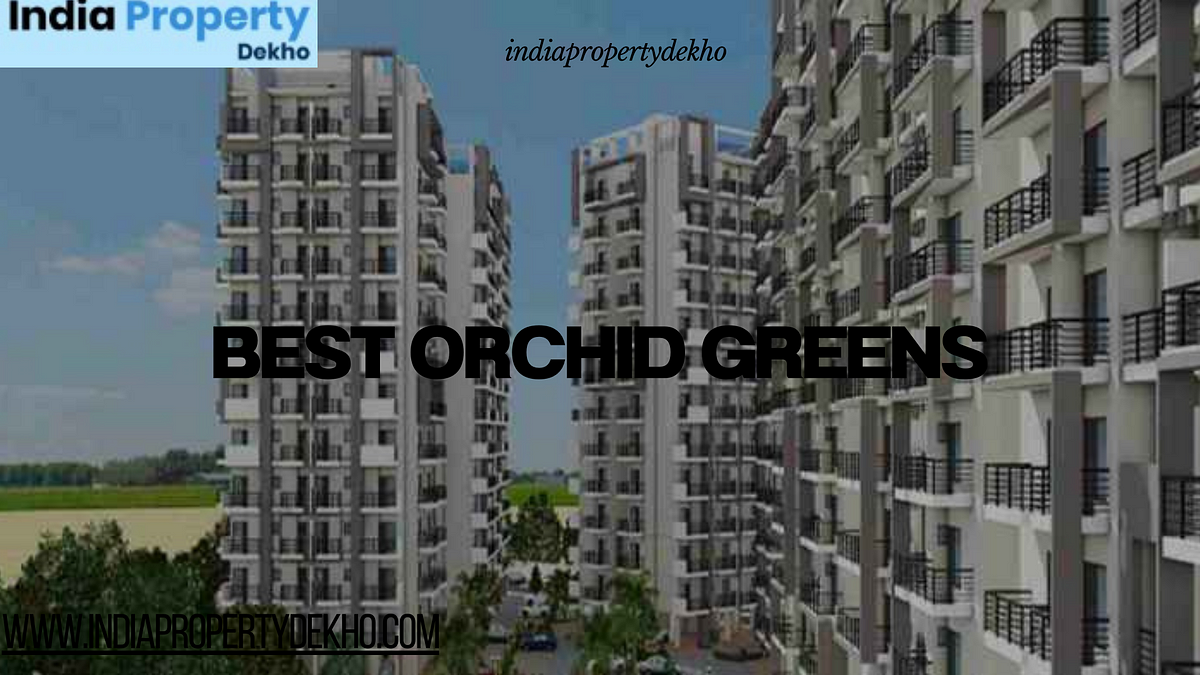 Best Orchid Greens | Real Estate Projects in Kharar | by Izamahmed | Jan, 2024 | Medium