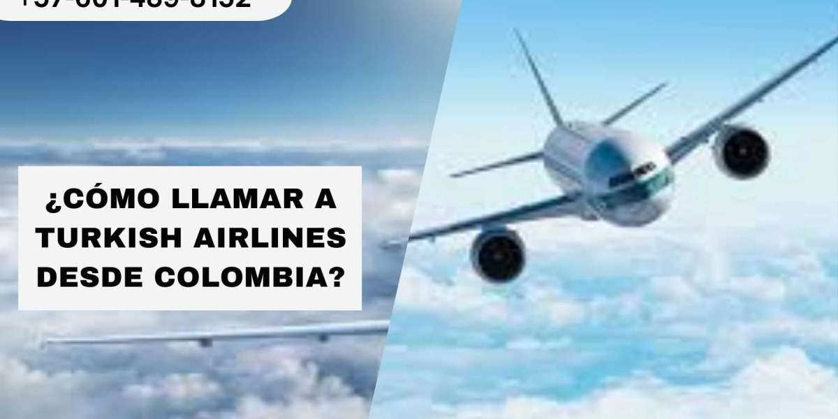 ¿Cómo llamar a Turkish Airlines desde Colombia?