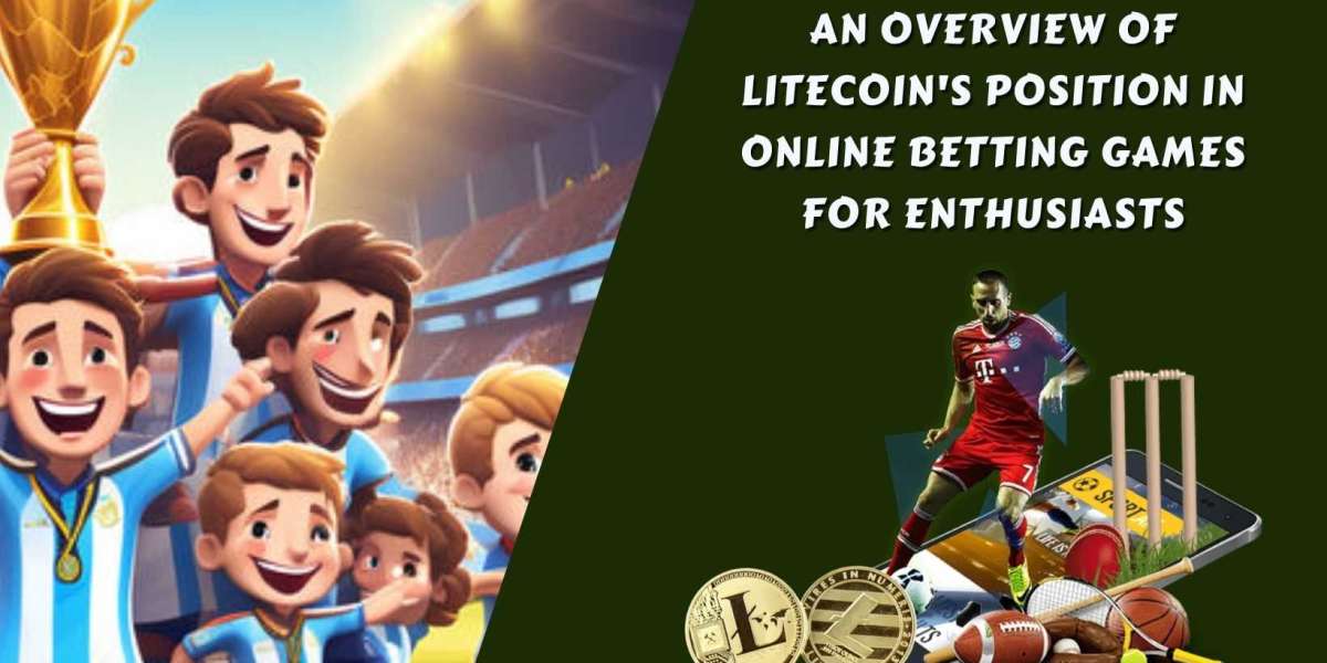An overview of Litecoin's position in online betting games for enthusiasts